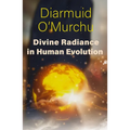 Divine Radiance in Human Evolution
