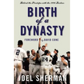 Birth of a Dynasty: Behind the Pinstripes with the 1996 Yankees