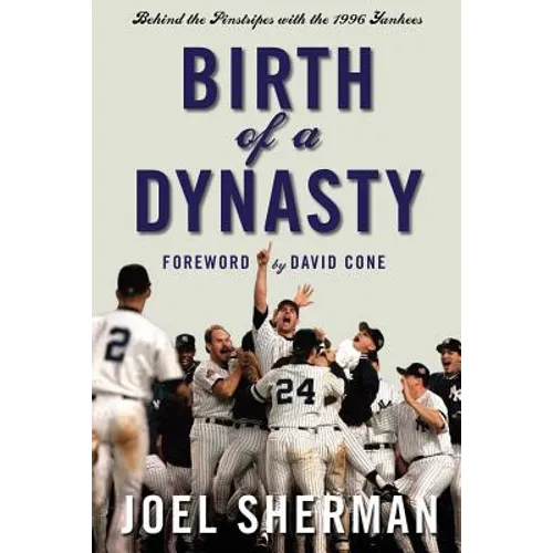 Birth of a Dynasty: Behind the Pinstripes with the 1996 Yankees