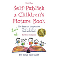 How to Self-Publish a Children's Picture Book 2nd ed.: The Easy and Inexpensive Way to Create a Book and eBook: For Non-Designers