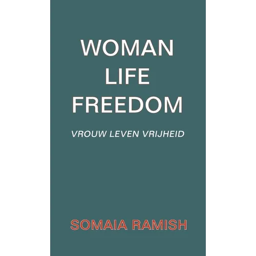 Woman Life Freedom: Vrouw Leven Vrijheid