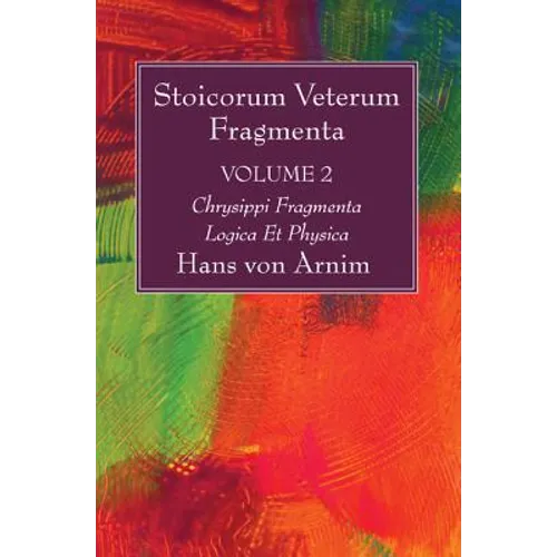 Stoicorum Veterum Fragmenta Volume 2