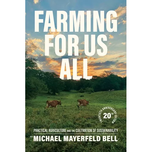 Farming for Us All: Practical Agriculture and the Cultivation of Sustainability