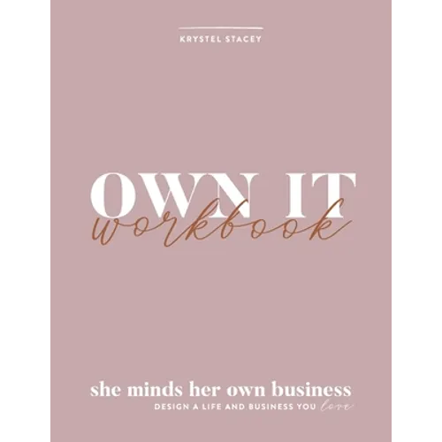 Own It: She Minds Her Own Business Workbook