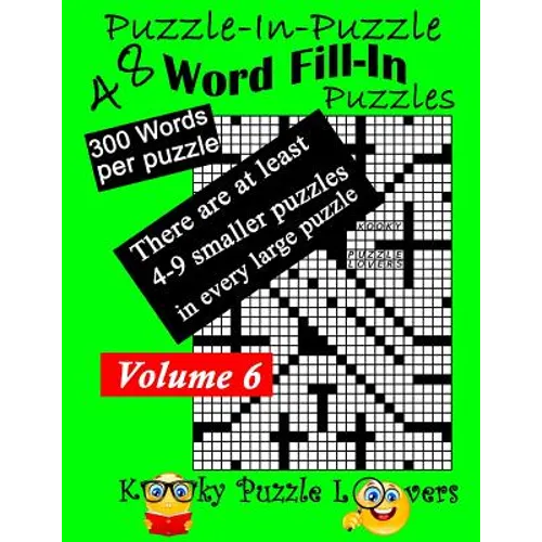 Puzzle-in-Puzzle Word Fill-In, Volume 6, Over 300 words per puzzle