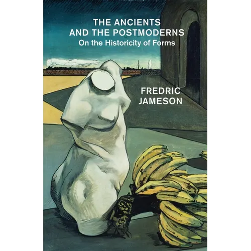 The Ancients and the Postmoderns: On the Historicity of Forms