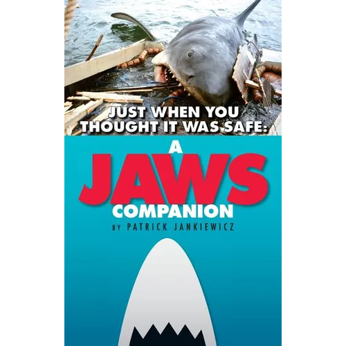 Just When You Thought It Was Safe: A JAWS Companion (hardback)