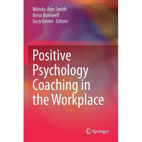 Positive Psychology Coaching in the Workplace