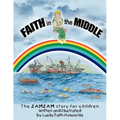 ZAMZAM'S Faith in the Middle: A True Story for Children