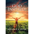 God Inspired: A Life Worth Living