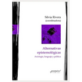 Alternativas epistemológicas: Axiología, lenguaje y política
