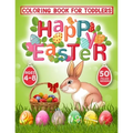 Happy Easter Coloring Book for Toddlers: 50 Easter Coloring filled image Book for Kids, ages 4-8, Preschool Children, & Kindergarten, Bunny, rabbit, E