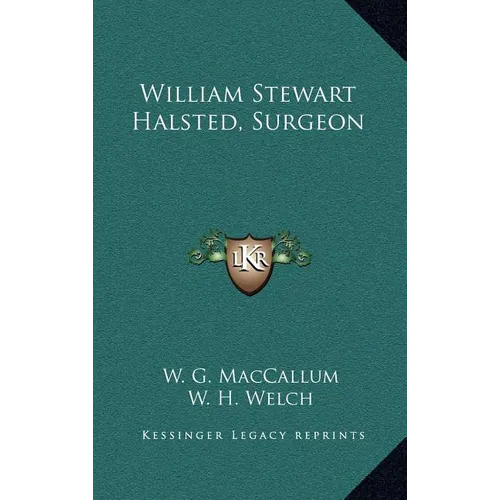 William Stewart Halsted, Surgeon