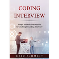 Coding Interview: Simple and Effective Methods to Cracking the Coding Interview