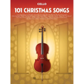 101 Christmas Songs Cello Sheet Music Songbook Holiday Classics for Beginners Intermediate Players Includes Silent Night Jingle Bells White Christmas