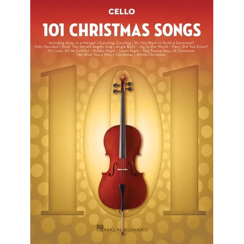 101 Christmas Songs Cello Sheet Music Songbook Holiday Classics for Beginners Intermediate Players Includes Silent Night Jingle Bells White Christmas