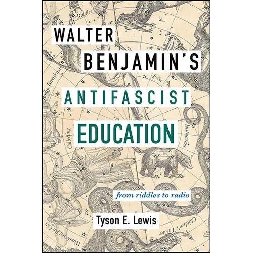 Walter Benjamin's Antifascist Education: From Riddles to Radio