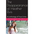 The Disappearance of Heather Elvis