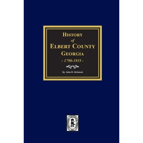 History of Elbert County, Georgia, 1790-1935.