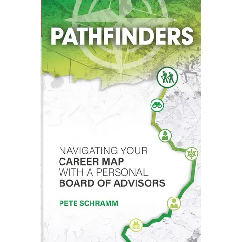 Pathfinders: Navigating Your Career Map With A Personal Board of Advisors
