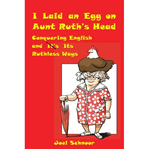 I Laid an Egg on Aunt Ruth's Head