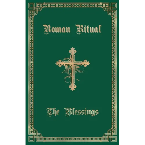 The Roman Ritual: Volume III: The Blessings