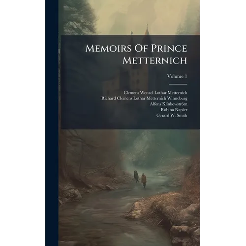 Memoirs Of Prince Metternich