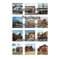 Timber Frame Home Package: Budget, Design, Estimate, and Secure Your Best Price: Budget, Design, Estimate, and Secure Your Best Price