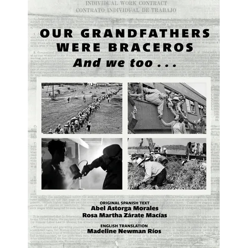 Our Grandfathers Were Braceros And We Too...
