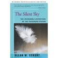 The Silent Sky: The Incredible Extinction of the Passenger Pigeon