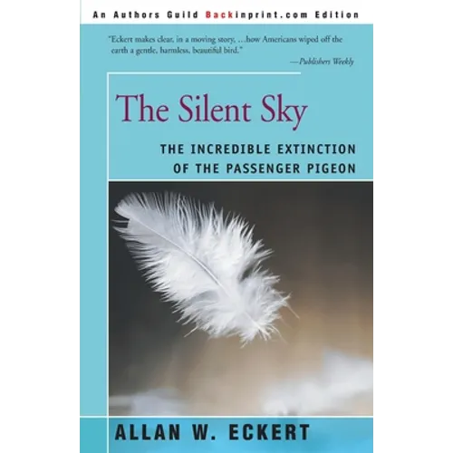 The Silent Sky: The Incredible Extinction of the Passenger Pigeon