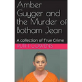 Amber Guyger and the Murder of Botham Jean