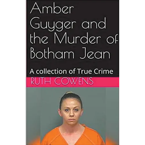Amber Guyger and the Murder of Botham Jean