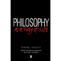 Philosophy as a Way of Life: Spiritual Exercises from Socrates to Foucault