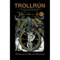 Trollrún: A Discourse on Trolldom and Runes in the Northern Tradition