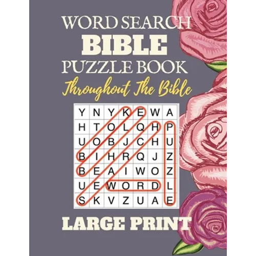 Word Search Bible Puzzle Book: Throughout the Bible [Large Print] Flower
