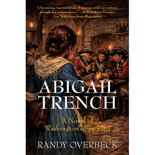 Abigail Trench: A Novel of Washington's Spy Ring