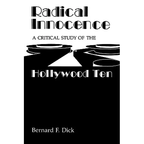 Radical Innocence: A Critical Study of the Hollywood Ten