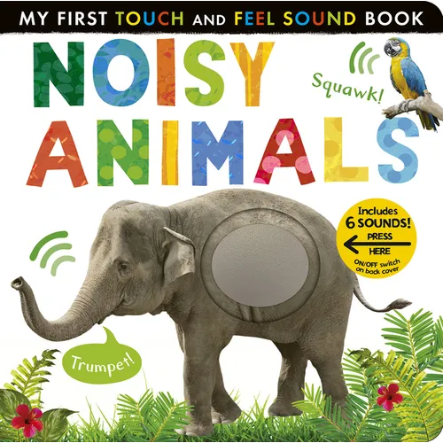 Noisy Animals: Includes 6 Sounds and an On/Off Switch on the Back Cover!