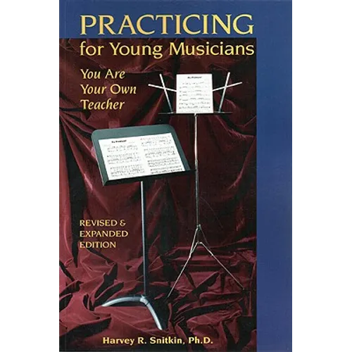 Practicing for Young Musicians: You Are Your Own Teacher