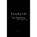 Everyday Life In America