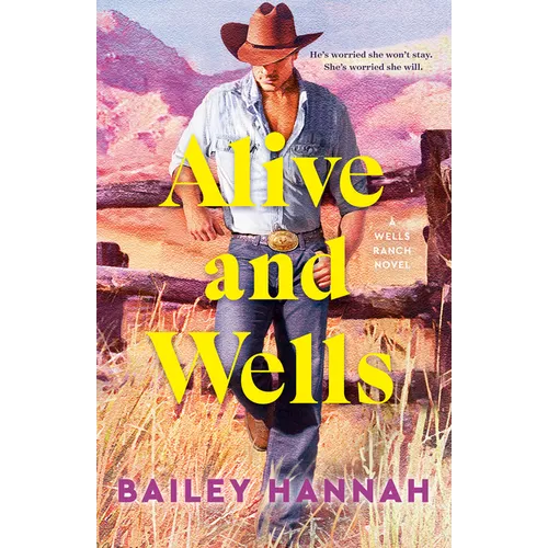 Alive and Wells: A Wells Ranch Novel