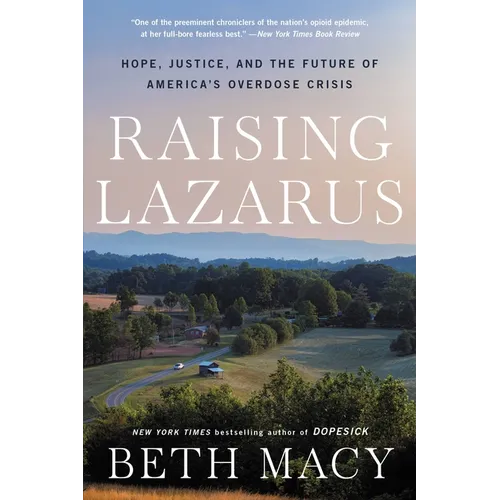 Raising Lazarus: Hope, Justice, and the Future of America's Overdose Crisis
