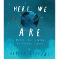 Here We Are: Notes for Living on Planet Earth