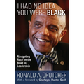 I Had No Idea You Were Black: Navigating Race on the Road to Leadership