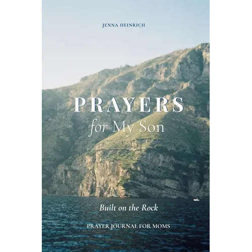 Prayers for my Son: Built on the Rock