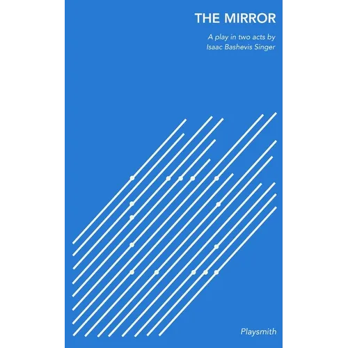 The Mirror: A Play in Two Acts