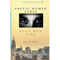 Pretty Women Curse, Ugly Men Sing