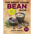 The Great Vegan Bean Book: More Than 100 Delicious Plant-Based Dishes Packed with the Kindest Protein in Town! - Includes Soy-Free and Gluten-Free Rec