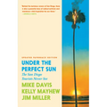 Under the Perfect Sun: The San Diego Tourists Never See